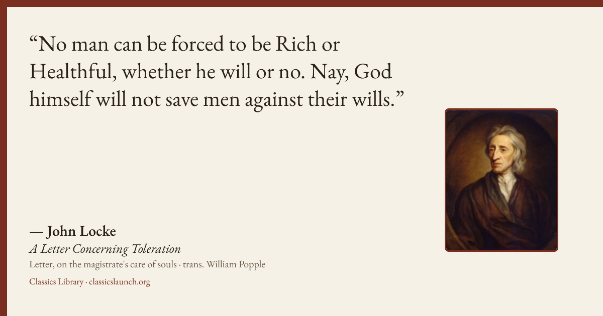 Quote card: No man can be forced to be Rich or Healthful, whether he will or no. Nay, God hi