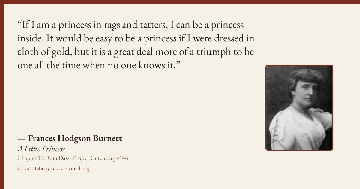 Quote card: If I am a princess in rags and tatters, I can be a princess inside. It would be