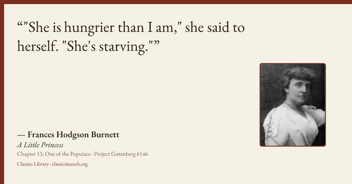Quote card: "She is hungrier than I am," she said to herself. "She's starving."