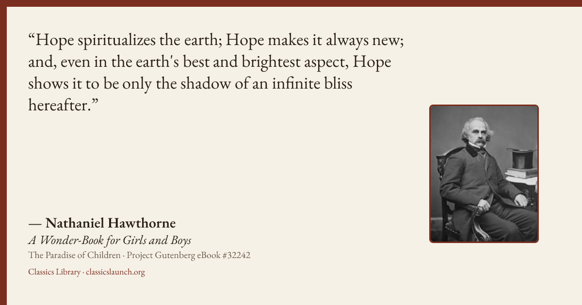 Quote card: Hope spiritualizes the earth; Hope makes it always new; and, even in the earth's
