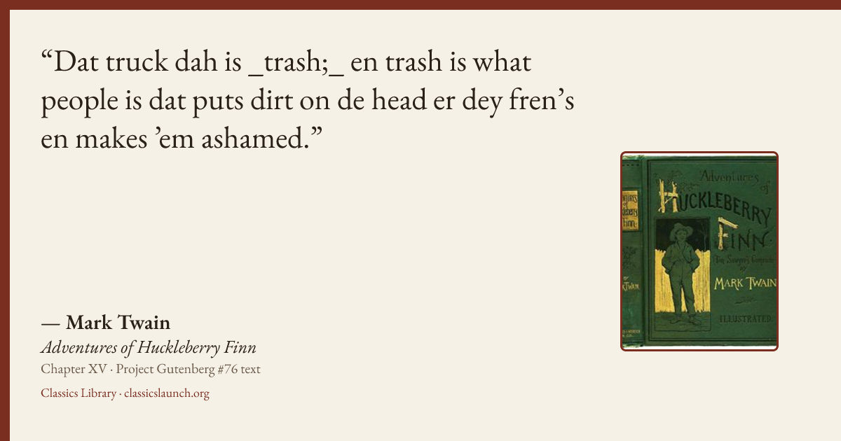 Quote card: Dat truck dah is _trash;_ en trash is what people is dat puts dirt on de head er