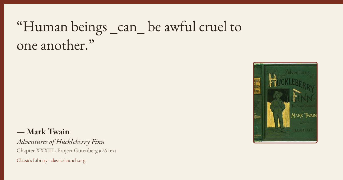 Quote card: Human beings _can_ be awful cruel to one another.