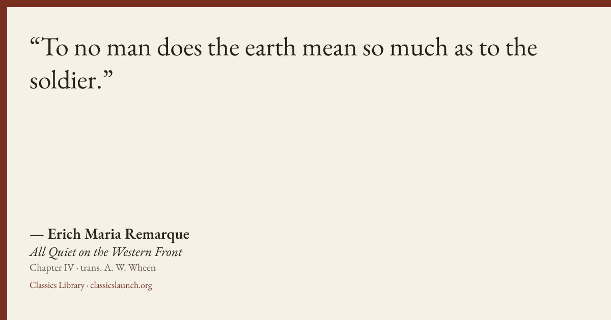 Quote card: To no man does the earth mean so much as to the soldier.