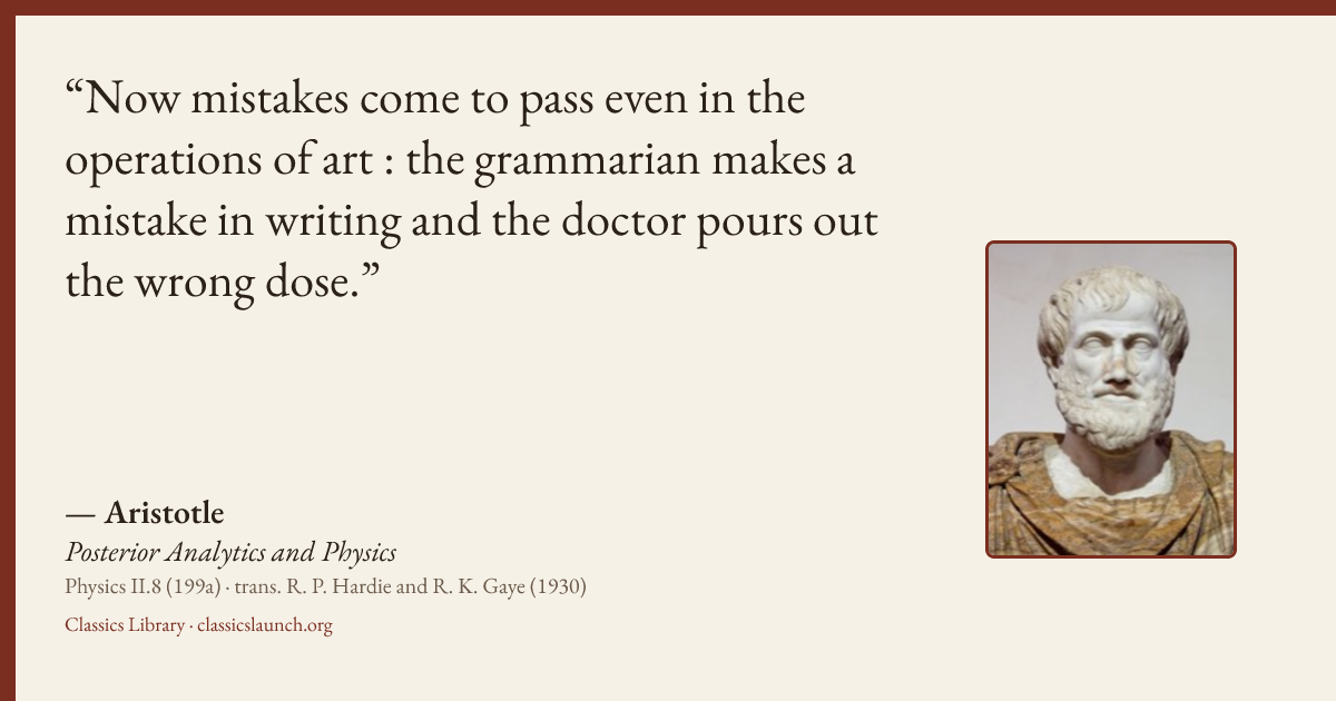 Quote card: Now mistakes come to pass even in the operations of art : the grammarian makes a