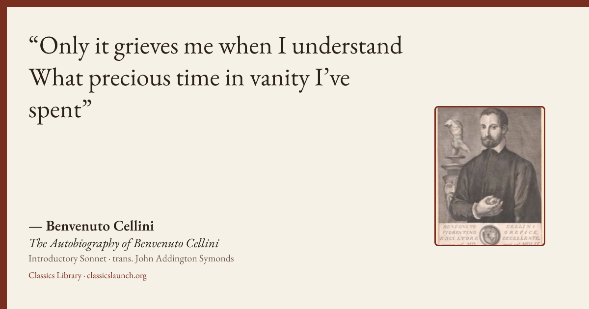 Quote card: Only it grieves me when I understand What precious time in vanity I’ve spent