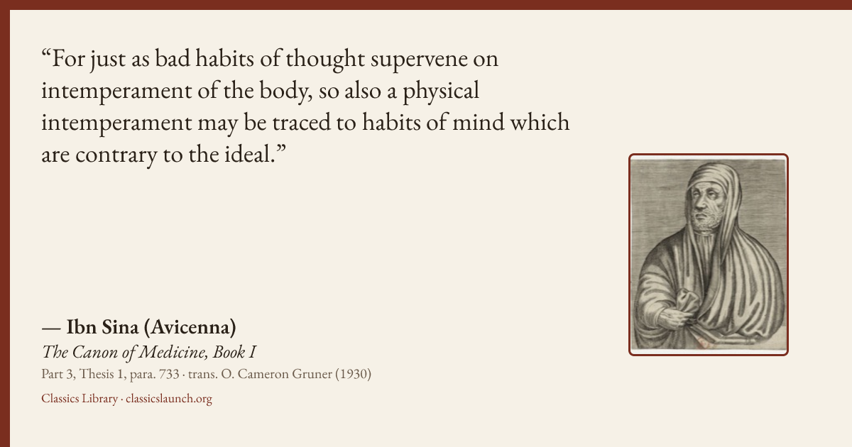 Quote card: For just as bad habits of thought supervene on intemperament of the body, so als