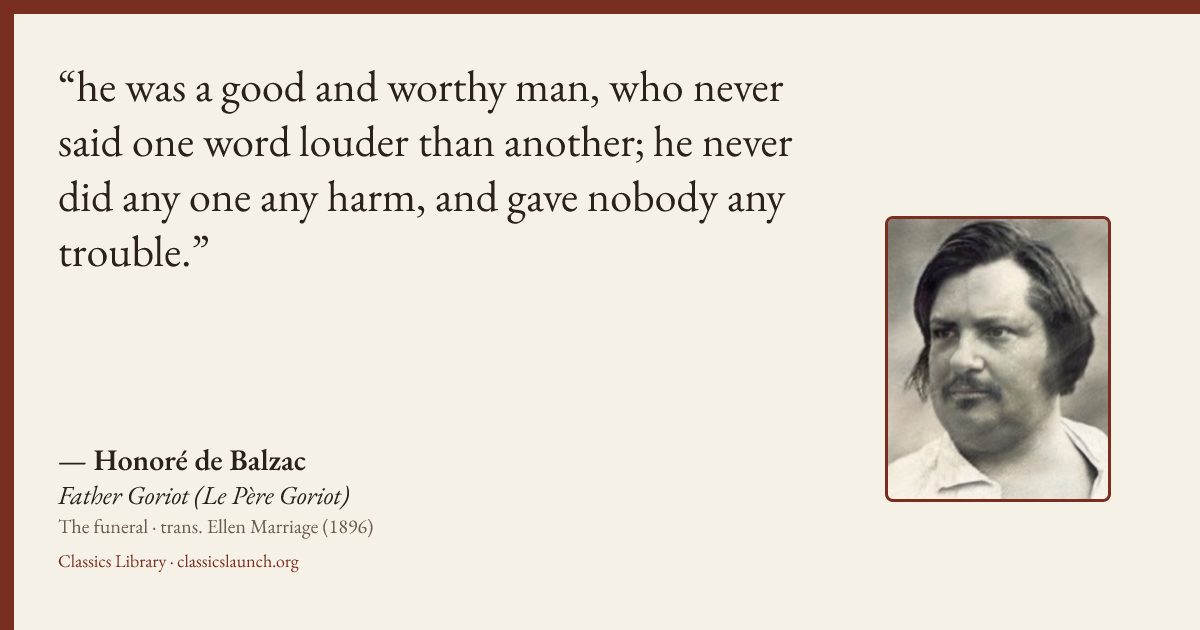 Quote card: he was a good and worthy man, who never said one word louder than another; he ne