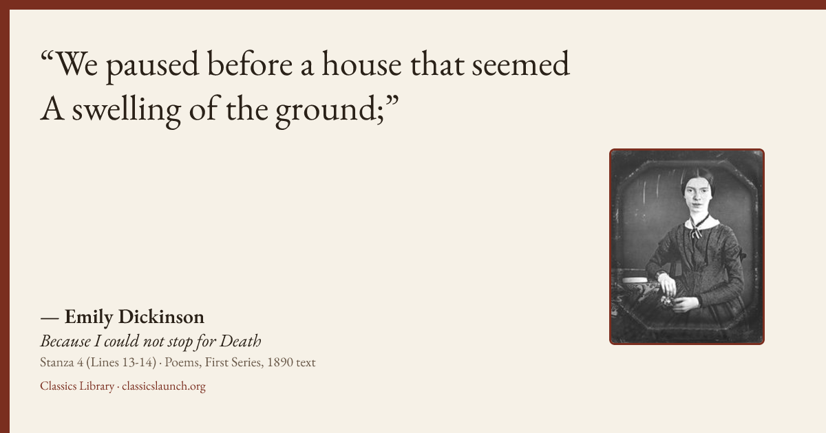 Quote card: We paused before a house that seemed A swelling of the ground;