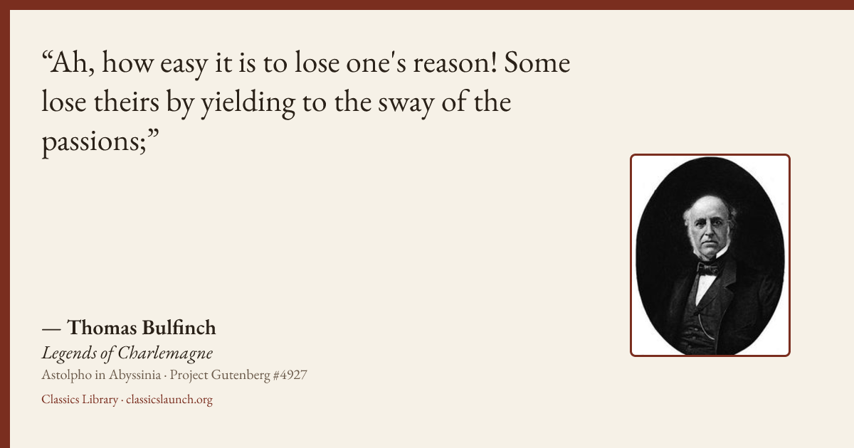 Quote card: Ah, how easy it is to lose one's reason! Some lose theirs by yielding to the swa