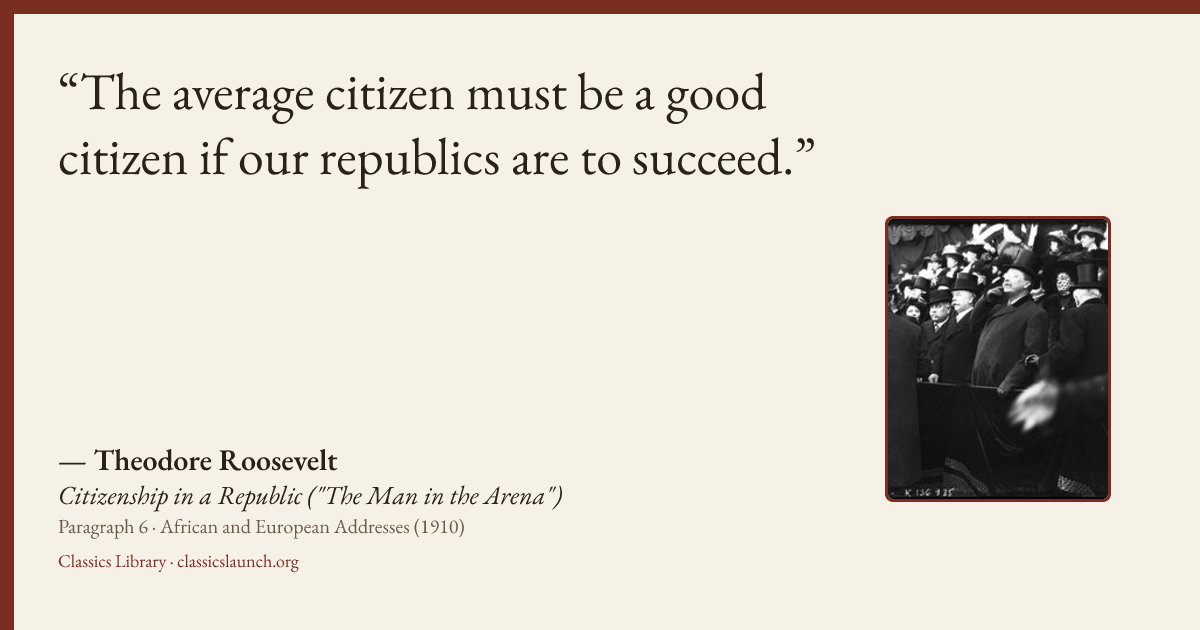 Quote card: The average citizen must be a good citizen if our republics are to succeed.