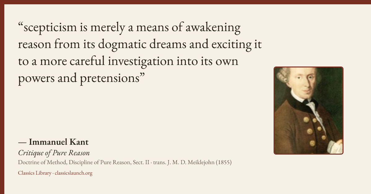 Quote card: scepticism is merely a means of awakening reason from its dogmatic dreams and ex