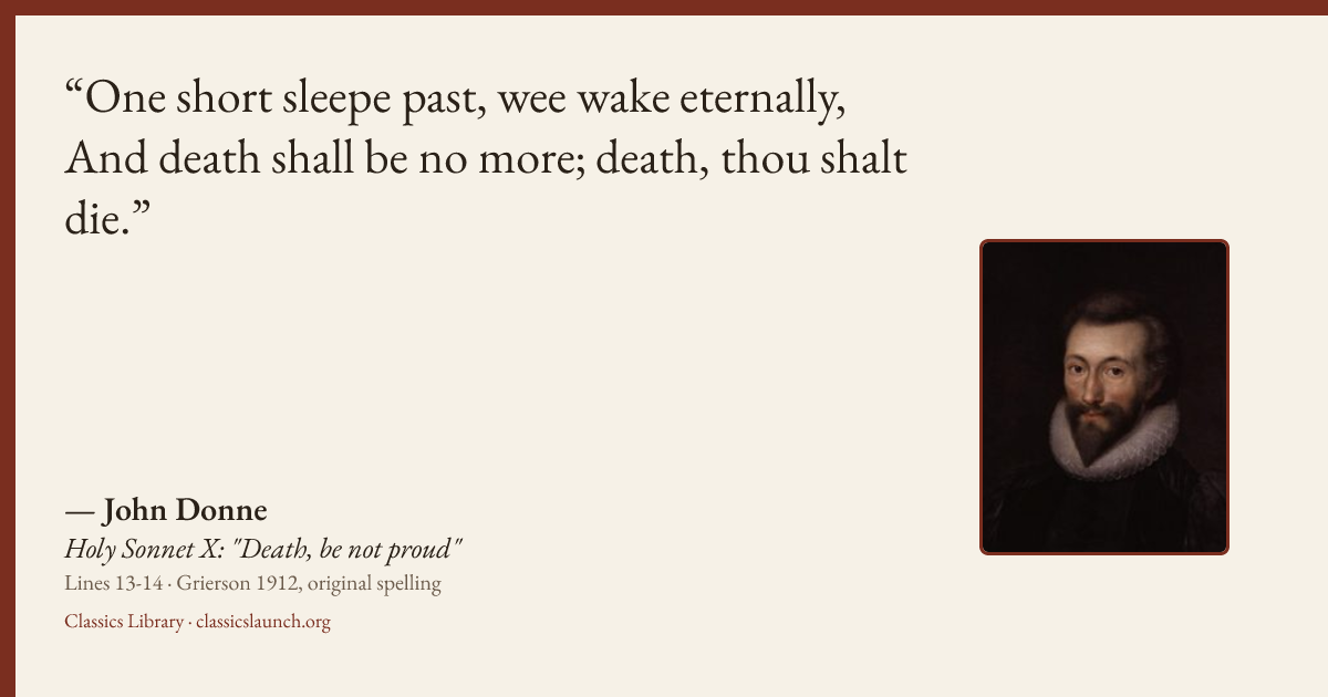 Quote card: One short sleepe past, wee wake eternally, And death shall be no more; death, th