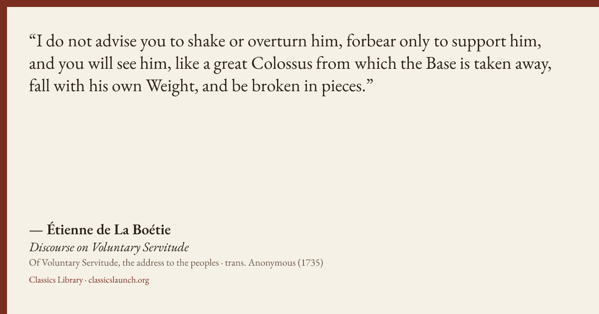 Quote card: I do not advise you to shake or overturn him, forbear only to support him, and y