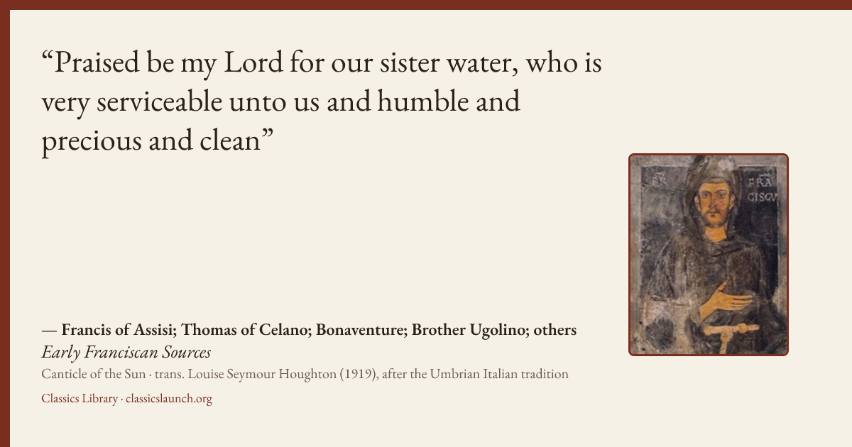 Quote card: Praised be my Lord for our sister water, who is very serviceable unto us and hum