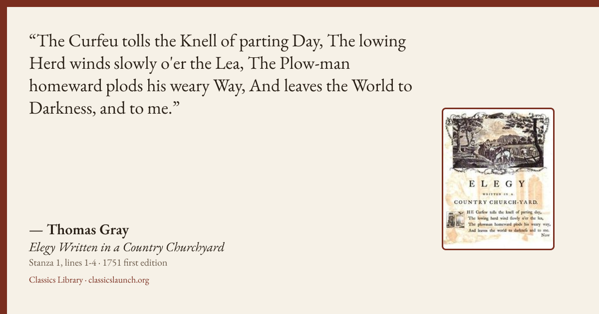 Quote card: The Curfeu tolls the Knell of parting Day, The lowing Herd winds slowly o'er the