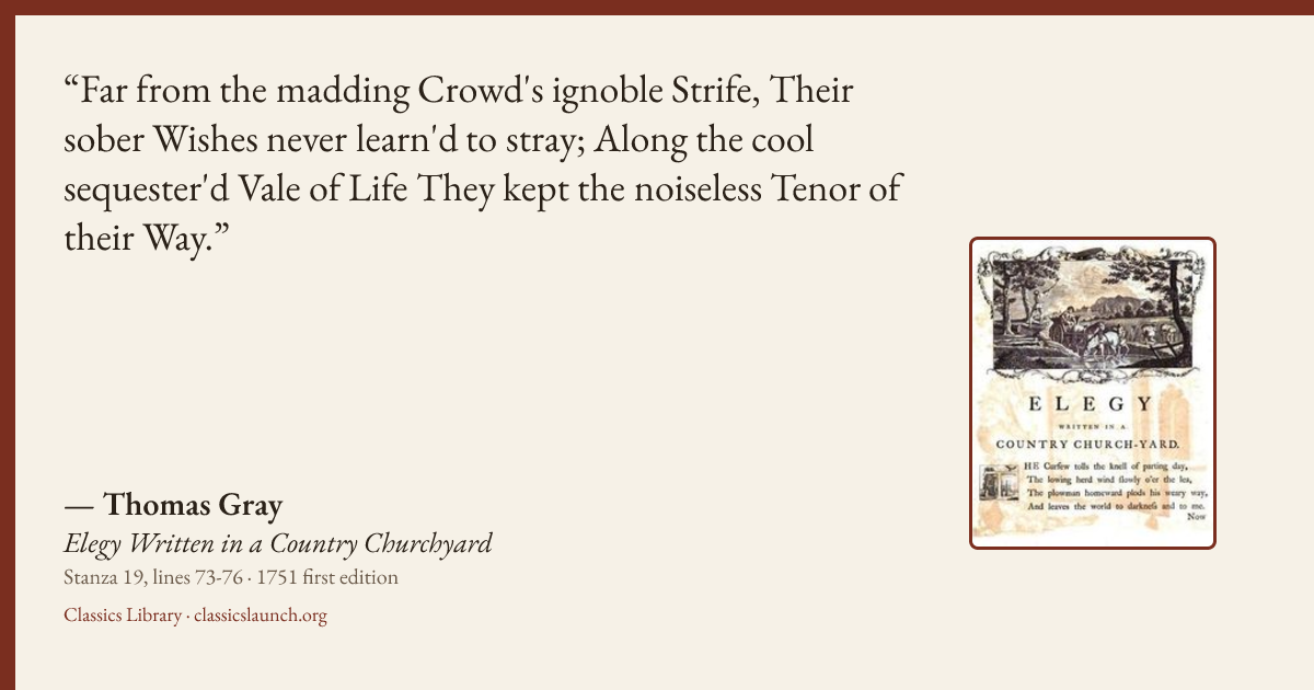 Quote card: Far from the madding Crowd's ignoble Strife, Their sober Wishes never learn'd to