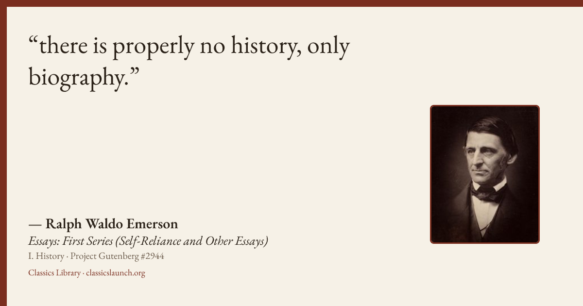 Quote card: there is properly no history, only biography.