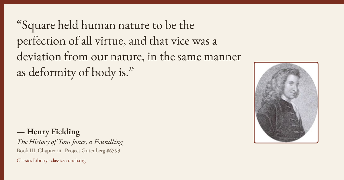 Quote card: Square held human nature to be the perfection of all virtue, and that vice was a