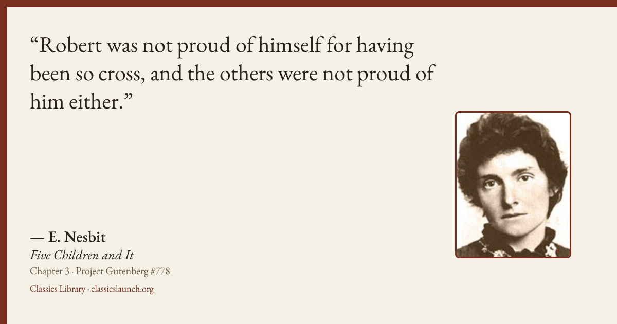 Quote card: Robert was not proud of himself for having been so cross, and the others were no