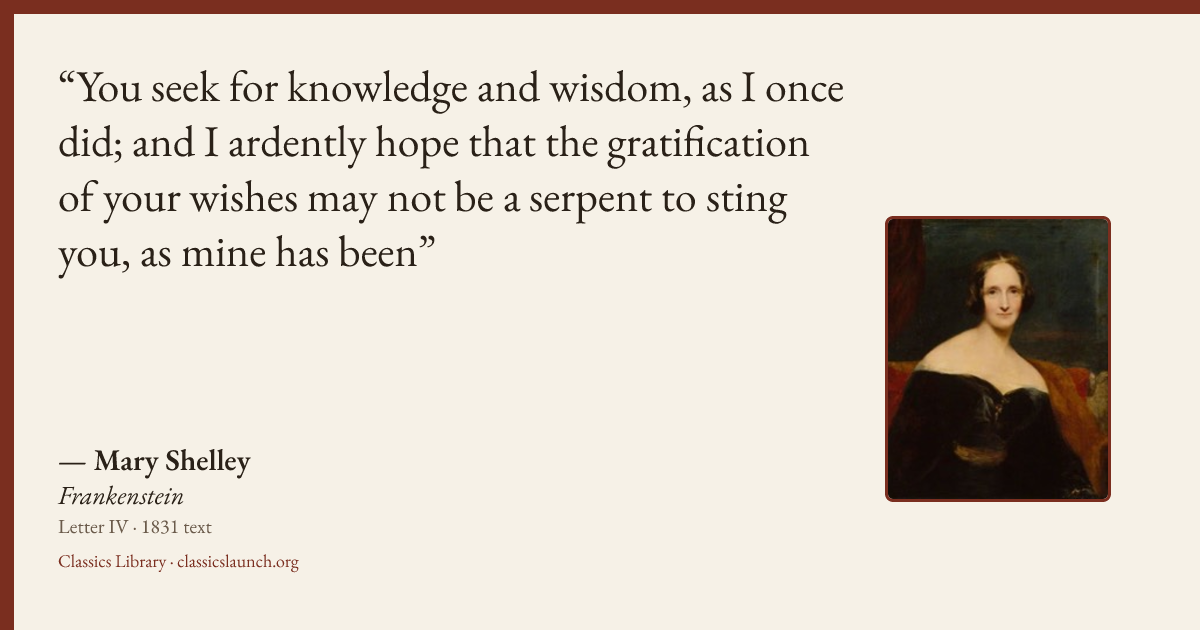 Quote card: You seek for knowledge and wisdom, as I once did; and I ardently hope that the g