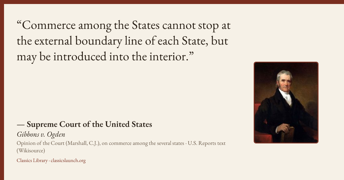 Quote card: Commerce among the States cannot stop at the external boundary line of each Stat