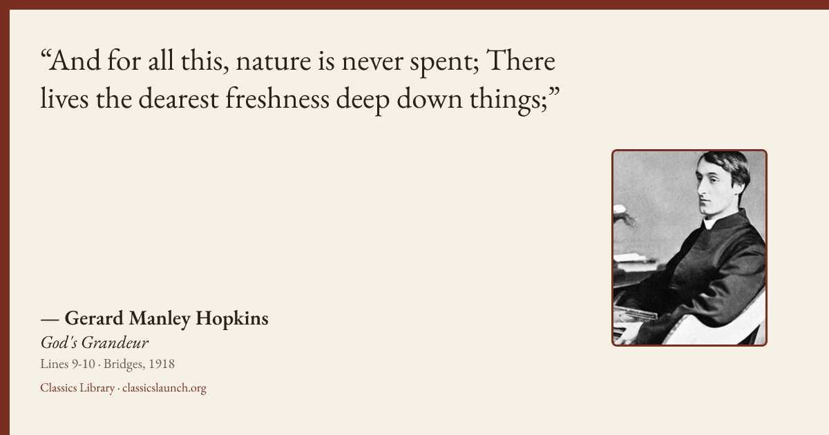 Quote card: And for all this, nature is never spent; There lives the dearest freshness deep