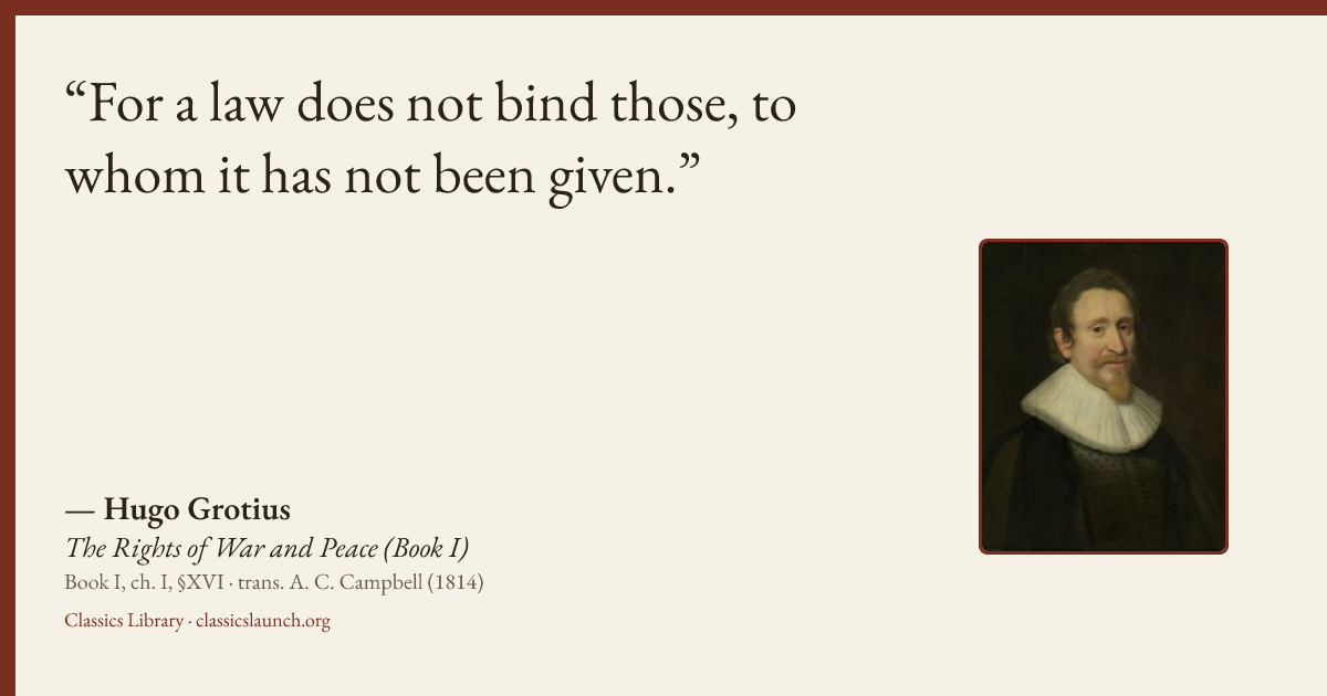 Quote card: For a law does not bind those, to whom it has not been given.