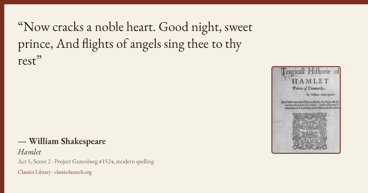 Quote card: Now cracks a noble heart. Good night, sweet prince, And flights of angels sing t