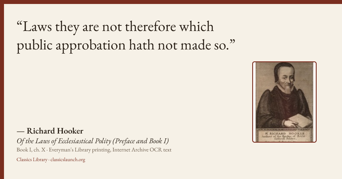 Quote card: Laws they are not therefore which public approbation hath not made so.
