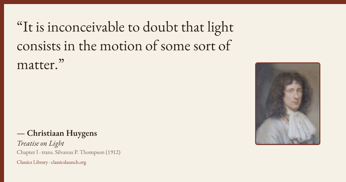 Quote card: It is inconceivable to doubt that light consists in the motion of some sort of m