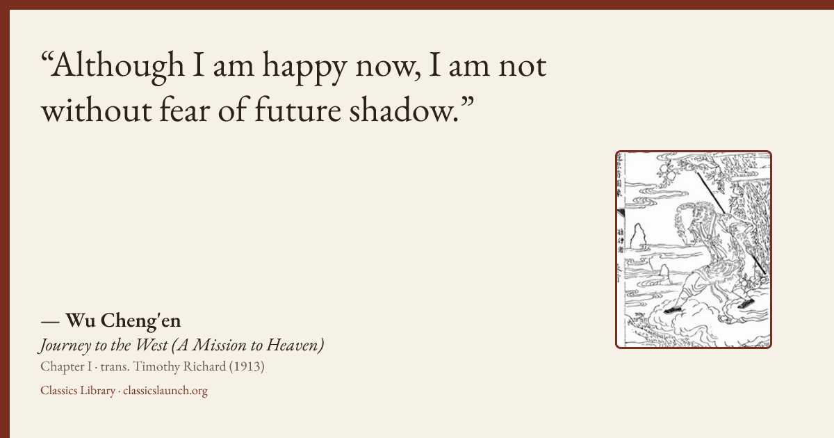 Quote card: Although I am happy now, I am not without fear of future shadow.