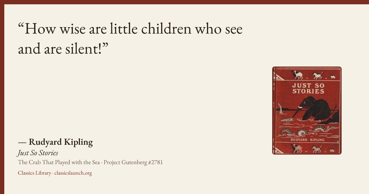 Quote card: How wise are little children who see and are silent!