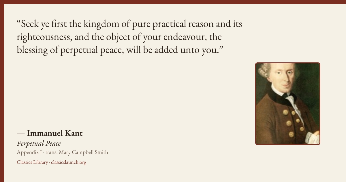 Quote card: Seek ye first the kingdom of pure practical reason and its righteousness, and th