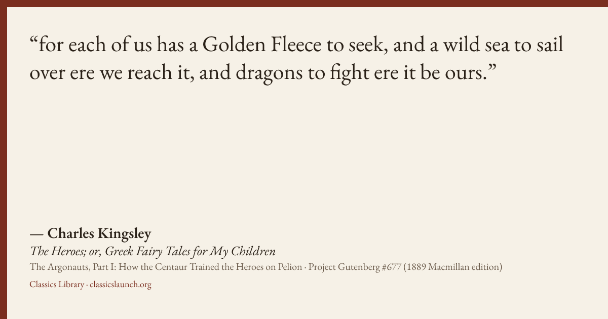 Quote card: for each of us has a Golden Fleece to seek, and a wild sea to sail over ere we r