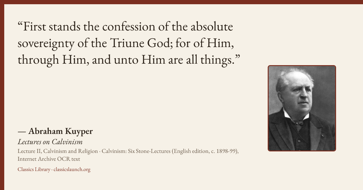 Quote card: First stands the confession of the absolute sovereignty of the Triune God; for o