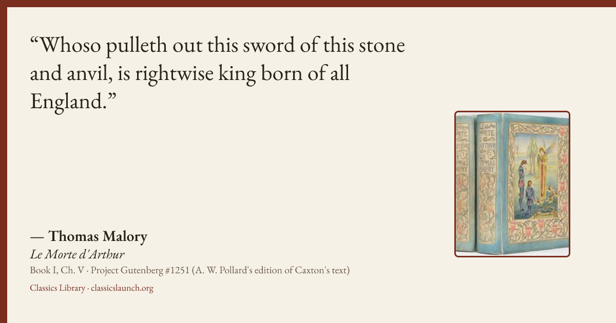 Quote card: Whoso pulleth out this sword of this stone and anvil, is rightwise king born of