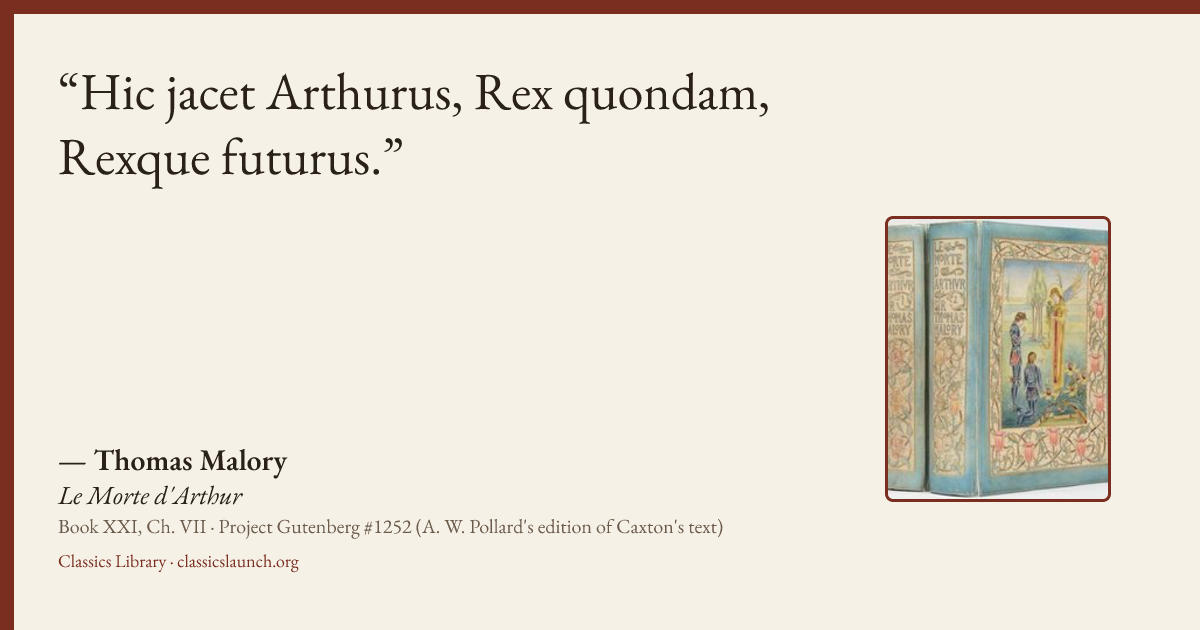 Quote card: Hic jacet Arthurus, Rex quondam, Rexque futurus.