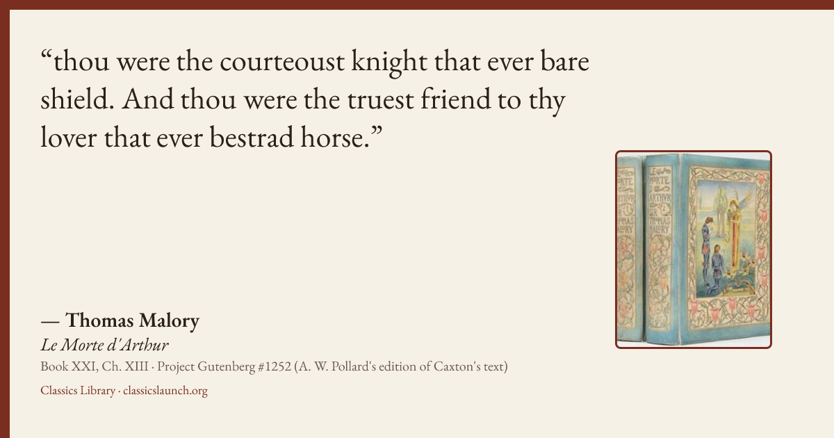 Quote card: thou were the courteoust knight that ever bare shield. And thou were the truest