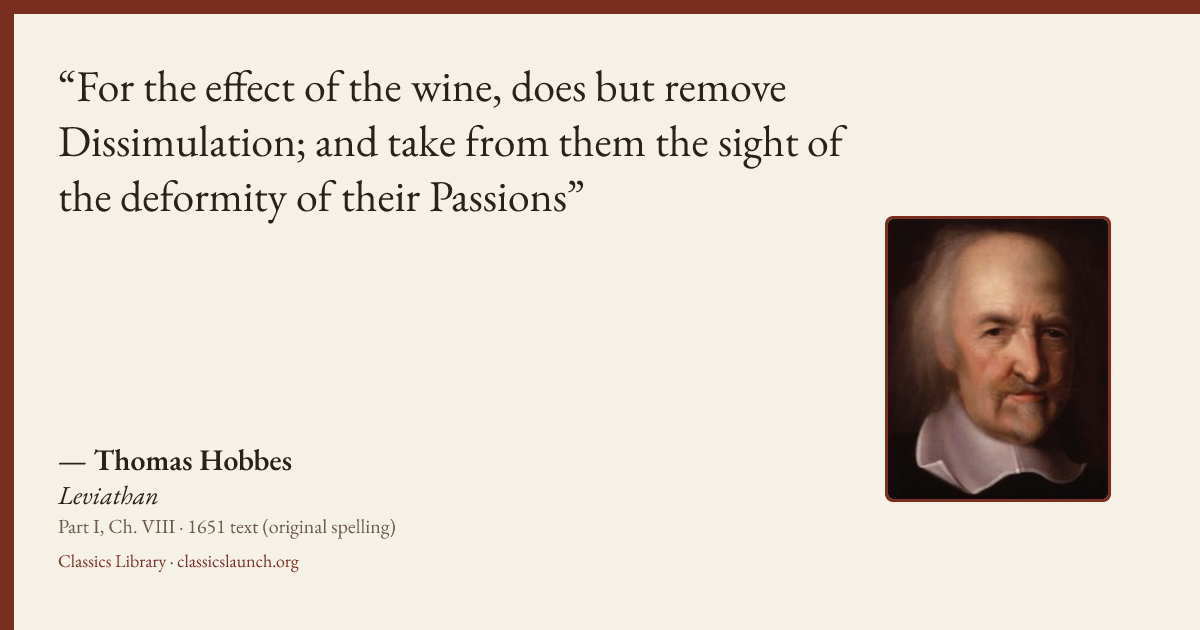 Quote card: For the effect of the wine, does but remove Dissimulation; and take from them th