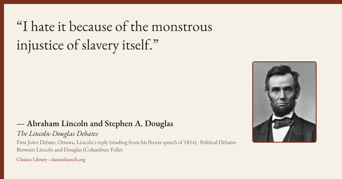 Quote card: I hate it because of the monstrous injustice of slavery itself.