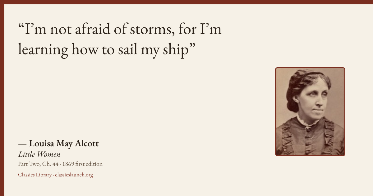 Quote card: I’m not afraid of storms, for I’m learning how to sail my ship