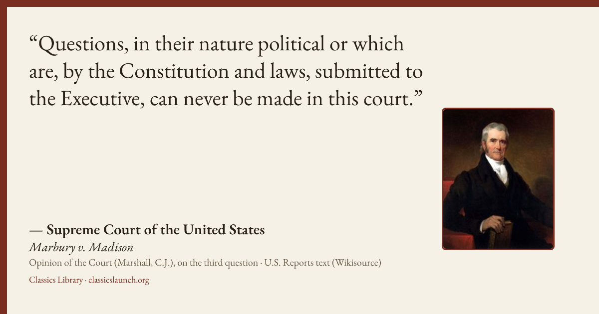 Quote card: Questions, in their nature political or which are, by the Constitution and laws,