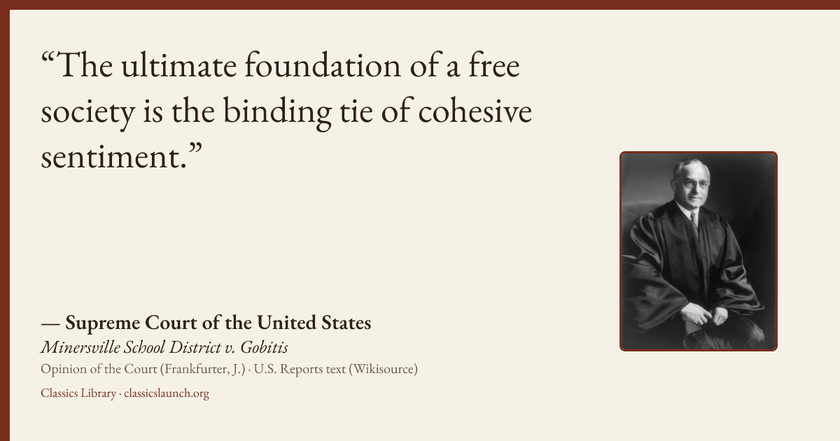 Quote card: The ultimate foundation of a free society is the binding tie of cohesive sentime