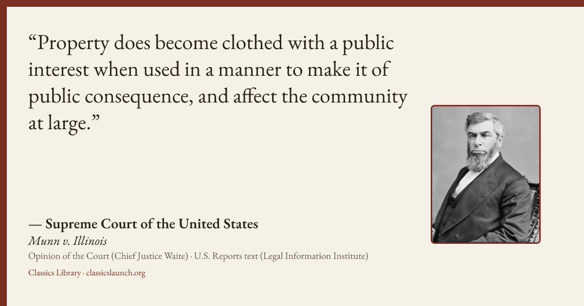 Quote card: Property does become clothed with a public interest when used in a manner to mak