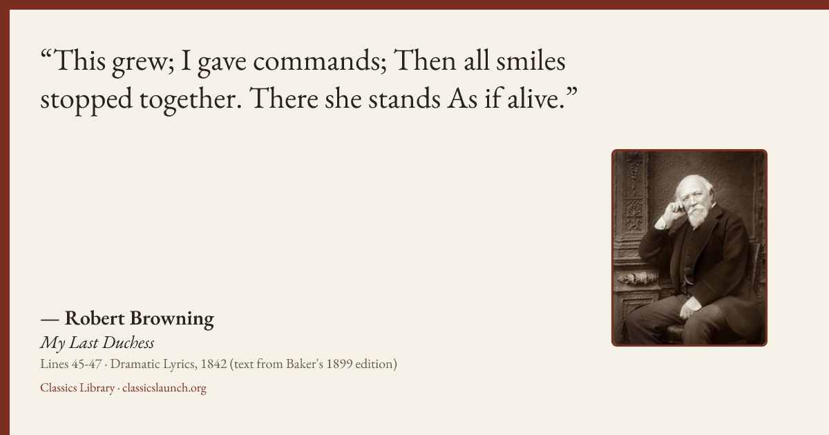 Quote card: This grew; I gave commands; Then all smiles stopped together. There she stands A