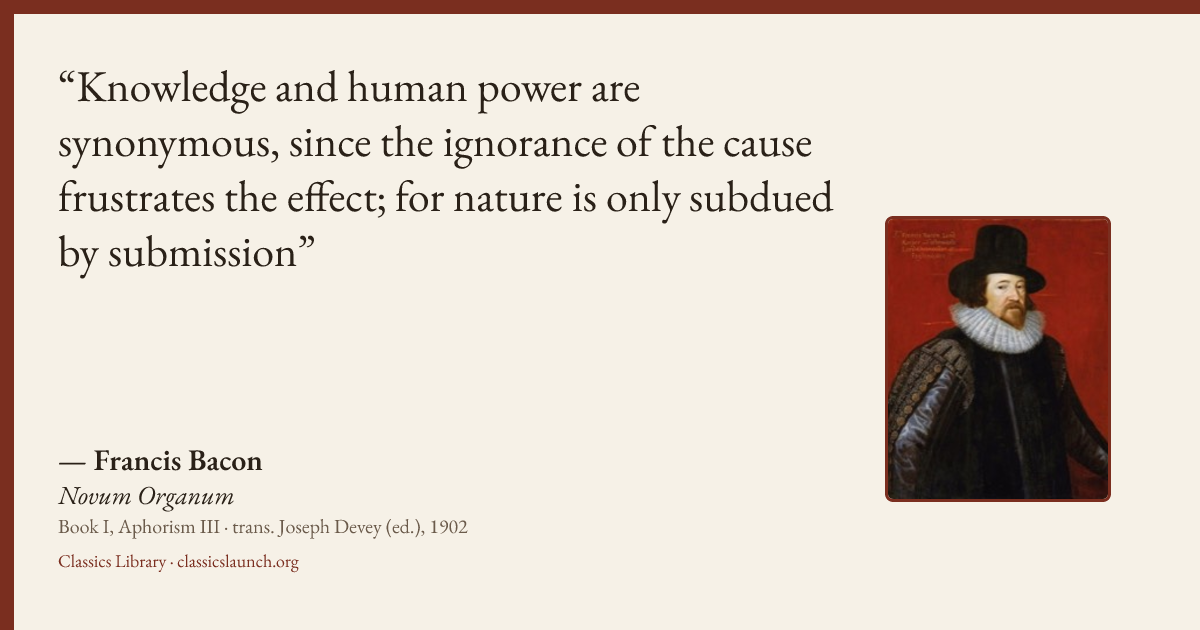 Quote card: Knowledge and human power are synonymous, since the ignorance of the cause frust
