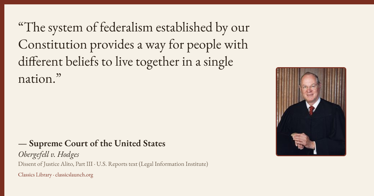 Quote card: The system of federalism established by our Constitution provides a way for peop
