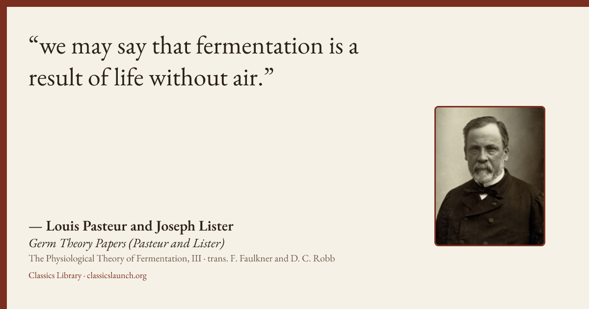 Quote card: we may say that fermentation is a result of life without air.