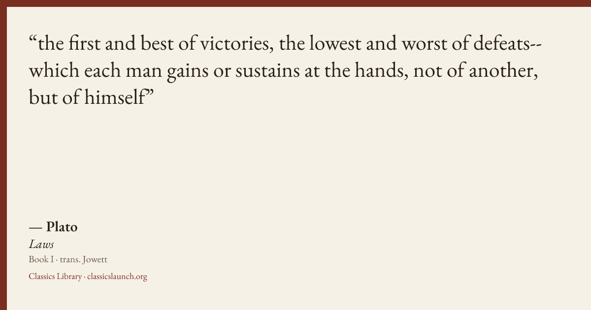 Quote card: the first and best of victories, the lowest and worst of defeats--which each man