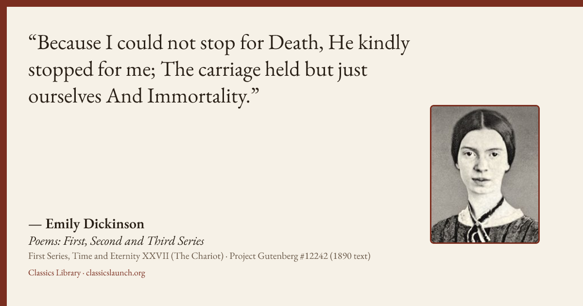 Quote card: Because I could not stop for Death, He kindly stopped for me; The carriage held